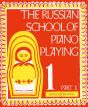 Russian School of Piano Playing Vol.1 Part 1