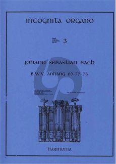 Bach Zugeschrieben BWV Anh.77-78-60 orgel (Incognita Organo 3) (Ewald Kooiman)