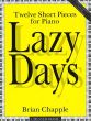 Chapple Lazy Days Piano solo (12 Short Pieces)