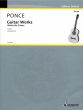 Ponce Guitar Works (Urtext) (Tilman Hoppstock) (Grades 3 - 4)