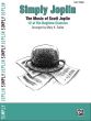 Joplin Simply Joplin 12 of his Ragtime Classics for Easy Piano (arr. Mary K. Sallee)