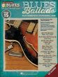 Blues Ballads Hal Leonard Blues Play-Along Series Volume 15