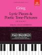 Grieg Lyrical Pieces Op. 12 and Poetic Tone Pictures Op. 3 Piano solo (edited by Angus Morrison)