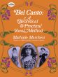 Marchesi Bel Canto: A Theoretical & Practical Vocal Method