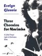 Glennie 3 Chorales for Marimba Solo (A Little Prayer, Light in Darkness and Giles)