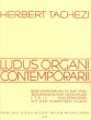 Tachezi Ludus Organi Contemporani - Einführung in das Spiel zeitgenössischer Orgelmusik Vol. 1