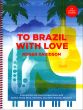 To Brazil with Love