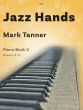 Tanner Jazz Hands for Piano Vol.2 (Grades 4 - 5)