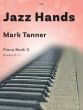 Tanner Jazz Hands for Piano Vol.3 - 11 Jazz Pieces for Classical Players (Grades 6 - 7 - Trinity Grade 5)