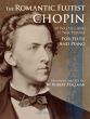 The Romantic Flutist Chopin (10 Waltzes and Nocturnes for Flute and Piano) (transcr. by Robert Stallman)