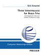 Ewazen Three Intermezzos for Brass Trio Score and Parts (Trumpet in Bb, Horn in F, Bass Trombone and Optional Tuba