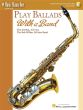 Play Ballads with a Band for Alto Saxophone (Book with Audio online) (Bob Wilbur)