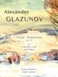 Glazunov Trois Miniatures Op.42 for Clarinet in Bb and Piano (arr. Mark Tanner) (arranged by Mark Tanner) (Grades 6 & 7 - Trinity Grades 6 & 7 syllabuses)