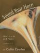 Cowles Sound Your Horn for E flat or F Horn and Piano (Grade 4 – 7 (ABRSM Grades 4, 5 &6 syllabuses))