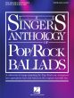 The Singer's Anthology of Pop/Rock Ballads Soprano/Alto Edition