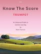 Tanner Know the Score: Trumpet - An Advanced Guide to Quicker Learning (Advanced level)