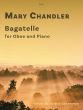 Chandler Bagatelle for Oboe and Piano (Edited by Dr. Kristin Leitterman)