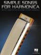 Simple Songs for Harmonica (40 Easy Songs to Play on 10-hole Harmonica)