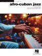 Afro-Cuban Jazz for Piano (Jazz Piano Solo Series Volume 68)