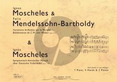 Moscheles Mendelssohn Variations brillantes sur la Marche Bohémienne de C.M. von Weber (1833) for Piano 4 Hands or 2 Pianos Op.87b, (Symphonisch-heroischer Marsch über Deutsche Volkslieder Op.130 (1861) for 2 Piano's)