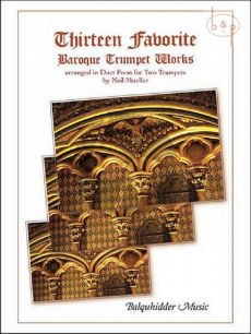 Album 13 Favorite Baroque Trumpet Works (2 Trumpets) (arr. Neil Mueller) (for Intermediate Players)