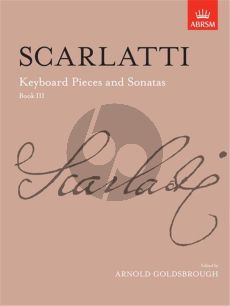 Scarlatti 37 Keyboard Pieces and Sonatas Vol. 3 with 10 Sonatas for Piano (Edited by Arnold Goldsbrough)