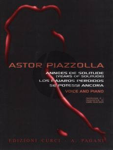 Piazzolla Annees de Solitude Voice-Piano (Years of Solitude) (edited by Gabriel Oscar Rosati)