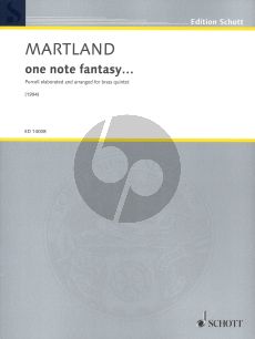 Martland one note fantasy... for Brass Quintet Score and Parts (Purcell elaborated and arranged for brass quintet)