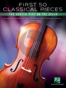 First 50 Classical Pieces You Should Play on The Cello