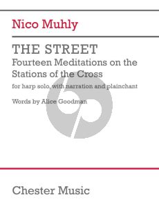 Muhly The Street Harp solo with Narration and Plainchant (14 Meditations on the Stations of the Cross) (words Alice Goodman)