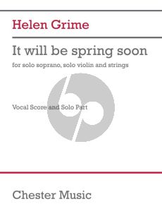 Grime It Will Be Spring Soon Soprano-Solo Violin and Strings (Vocal Score and Solo Part)