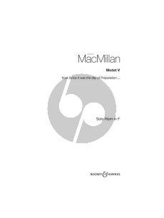 MacMillan Motet V Instrumental solo from "Since it was the day of Preparation …" for Voice and Ensemble Horn in F solo