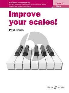 Harris Improve your Scales Piano Grade 5 (A Workbook for Examinations, includes all the Scales and Arpeggios for Associated Board Exams)