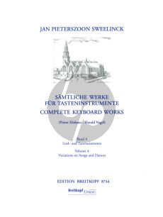 Sweelinck Samtliche Werke für Tasteninstrumente Vol. 4 Lied & Tanzvariationen (Harald Vogel und Pieter Dirksen)