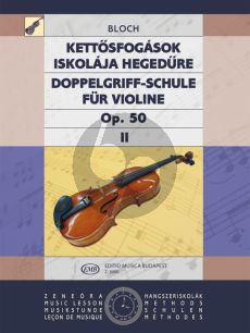 Bloch School of Double Stops Op.50 Vol.2 Violin (Doppelgriff Schule Op.50 Vol.2)