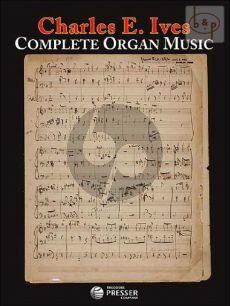 Complete Organ Music by Charles E. Ives