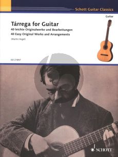 Tarrega for Guitar - 40 Easy Original Works and Arrangements for Guitar Solo (edited by Martin Hegel)