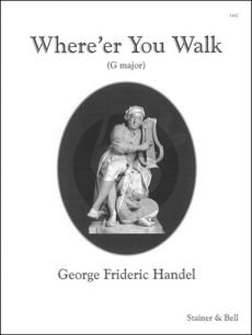 Handel Where'er You Walk from Semele for Medium Voice (G Major Range: D – E) and Piano