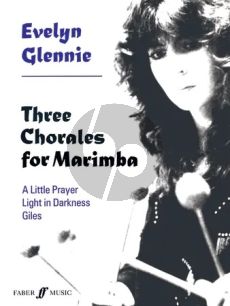 Glennie 3 Chorales for Marimba Solo (A Little Prayer, Light in Darkness and Giles)