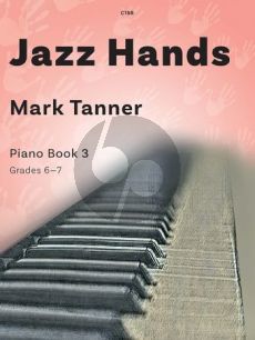 Tanner Jazz Hands for Piano Vol.3 - 11 Jazz Pieces for Classical Players (Grades 6 - 7 - Trinity Grade 5)