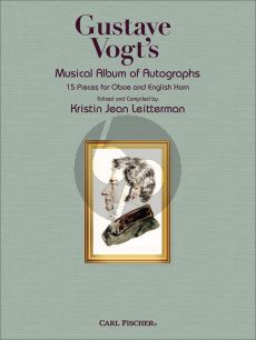 Vogt Gustav Vogt's Musical Album of Autographs (15 Pieces for Oboe and English Horn) (Compiled and edited by Kristin Jean Leitterman)