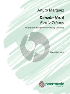 Marquez Danzon No. 6 (Puerto Calvario) Soprano Saxophone and String Orchestra (piano reduction)