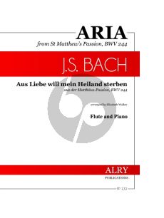 Bach Aus Liebe will meine Heiland Sterben Flute and Piano (from St. Matthew’s Passion, BWV 244) (arranged by Elizabeth Walker)