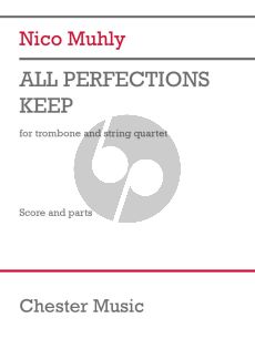 Muhly All Perfections Keep Trombone and String Quartet (Score/Parts)