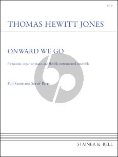 Hewitt Jones Onward We Go for Unison Voices, Organ or Piano and Fexible Instrumental Ensemble Score and Parts (Words by Gordon Giles)