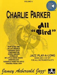 Parker Jazz Improvisation Vol.6 Charlie Parker 'All Bird' for Any C, Eb, Bb, Bass Instrument or Voice - Intermediate/Advanced Bk-Audio Online