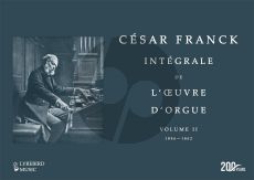 Franck Integrale de l’Oeuvre d'Orgue Vol. II - 1846–1862 - Hardcover Edition (Edited and arranged by Richard Brasier) (Foreword by renowned Franck scholar, Marie-Louise Langlais)