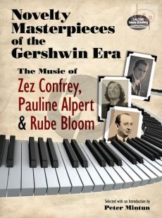 Novelty Masterpieces of the Gershwin Era. The Music of Zez Confrey-Pauline Alpert and Rube Bloom.