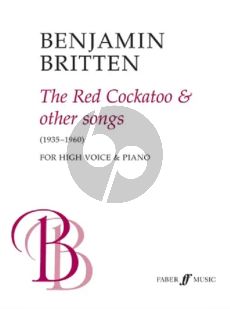 Britten Red Cockatoo & Other Songs (1935 - 1960) for High Voice and Piano