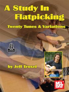 Troxel A Study in Flatpicking Guitar (Twenty Tunes & Variations) (Book with Audio online)